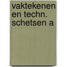 Vaktekenen en techn. schetsen a door Hertog