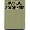Unentse Sprokkels by W. Maarse