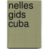 Nelles gids Cuba by E. Frey