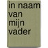 In naam van mijn vader