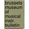 Brussels museum of musical instr. bulletin by Unknown