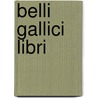 Belli gallici libri by Caesar