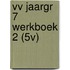 VV JAARGR 7 WERKBOEK 2 (5V)