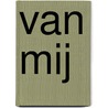 Van Mij door M. Hardeman