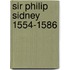 Sir Philip Sidney 1554-1586