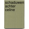 Schaduwen achter Celine by Karin Peters