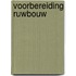 Voorbereiding ruwbouw