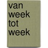 Van week tot week door R. Evers