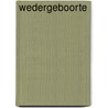 Wedergeboorte by Jan Groot