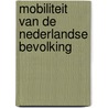 Mobiliteit van de nederlandse bevolking door Onbekend