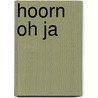 Hoorn oh ja door J.J. Schipper
