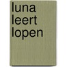 Luna leert lopen door Marjolein Pottie