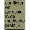 Conflicten en agressie in de medische praktijk door Geuk Schuur
