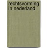 Rechtsvorming in nederland by Tak
