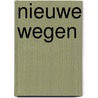 Nieuwe wegen by Janrense Boonstra