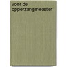 Voor de opperzangmeester by Cor van Dijk