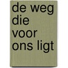 De weg die voor ons ligt door B. Gates