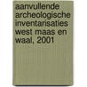 Aanvullende archeologische inventarisaties West Maas en Waal, 2001 door L.R. Wilgen