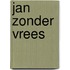 Jan zonder vrees