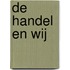 De handel en wij