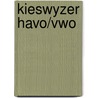 Kieswyzer havo/vwo door Onbekend