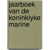 Jaarboek van de koninklyke marine by Unknown