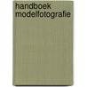 Handboek modelfotografie by John Kelly