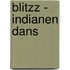 BLITZZ - Indianen dans