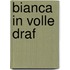 Bianca in volle draf