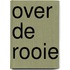 Over de rooie