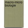 Macro-micro biologie door Onbekend