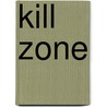 Kill Zone door Clifford C. Cremer