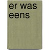 Er was eens by Hol