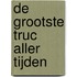 De grootste truc aller tijden