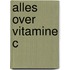Alles over Vitamine C