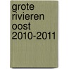 Grote rivieren Oost 2010-2011 by Anwb