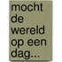Mocht de wereld op een dag...