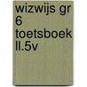 WIZWIJS GR 6 TOETSBOEK LL.5V door Mieke van Groenestijn