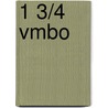 1 3/4 Vmbo door I.J.Th.M. van Dijk