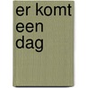Er komt een dag by Landheer