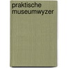 Praktische museumwyzer by Unknown