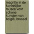 Magritte in de Koninklijke Musea voor Schone Kunsten van België, Brussel