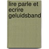 Lire parle et ecrire geluidsband door Westendorp