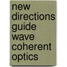 New directions guide wave coherent optics door Onbekend