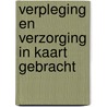 Verpleging en verzorging in kaart gebracht door W. van der Windt