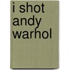I shot Andy Warhol door M. Harron