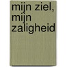 Mijn ziel, mijn zaligheid door W.W. Dyer