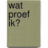 Wat proef ik? door Peter van der Meer
