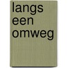 Langs een omweg door Oosterbroek Dutschun
