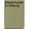 Blaasmuziek in Limburg door Jos Frusch